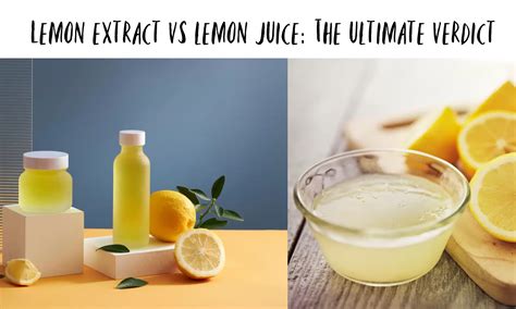 Lemon Extract vs Lemon Juice: The Ultimate Verdict - The Coconut Mama