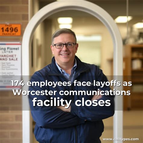 174 employees face layoffs as Worcester communications facility closes ...