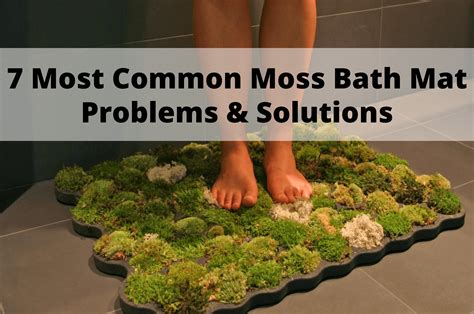7 Most Common Moss Bath Mat Problems & Solutions