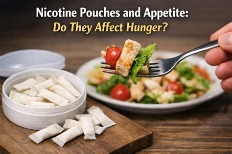 Nicotine Pouches and Appetite: Do They Affect Hunger? – Snus Core
