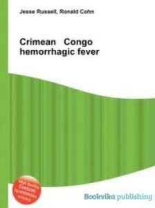 Crimean Congo Hemorrhagic Fever: Buy Crimean Congo Hemorrhagic Fever by ...