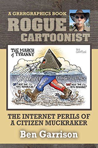 Rogue Cartoonist: The Internet Perils of a Citizen-Muckraker eBook ...