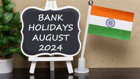 Bank Holidays in August 2024: Bank to remain Close for 13 Days; Plan ...