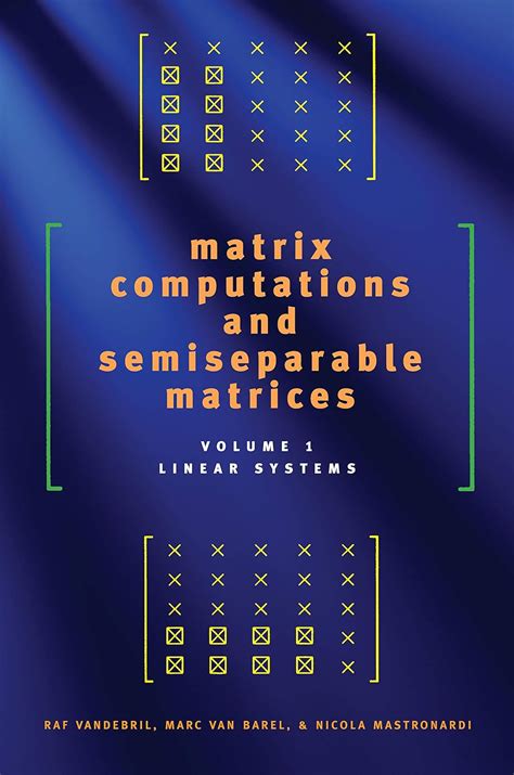 Matrix Computations and Semiseparable Matrices: Linear Systems eBook ...