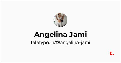 Angelina Jami — Teletype