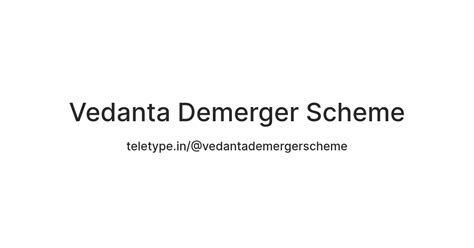 Vedanta Demerger Scheme — Teletype