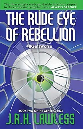 Rude Eye of Rebellion (The General Buzz Book 2) eBook : Lawless, JRH ...