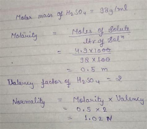 the normality of 4.9 % (w/w) H2SO4 solution having density 1.02 g/ ml ...