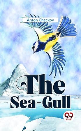 The Sea-Gull eBook : Anton Checkov: Amazon.in: Kindle Store