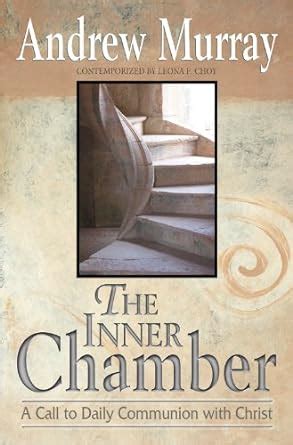 The Inner Chamber: A Call to Daily communion with Christ eBook : Murray ...