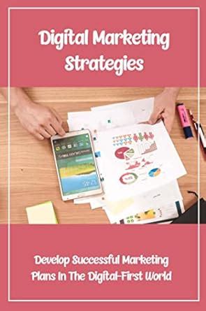 Digital Marketing Strategies: Develop Successful Marketing Plans In The ...