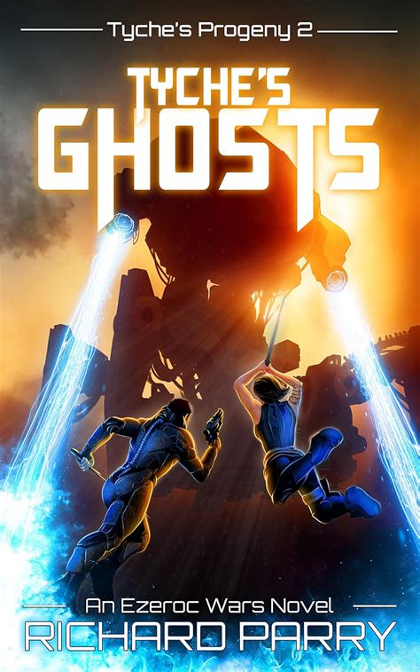 Tyche's Ghosts: A Space Opera Adventure Science Fiction Epic (Ezeroc ...