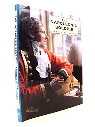Buy The Napoleonic Soldier Book Online at Low Prices in India | The ...