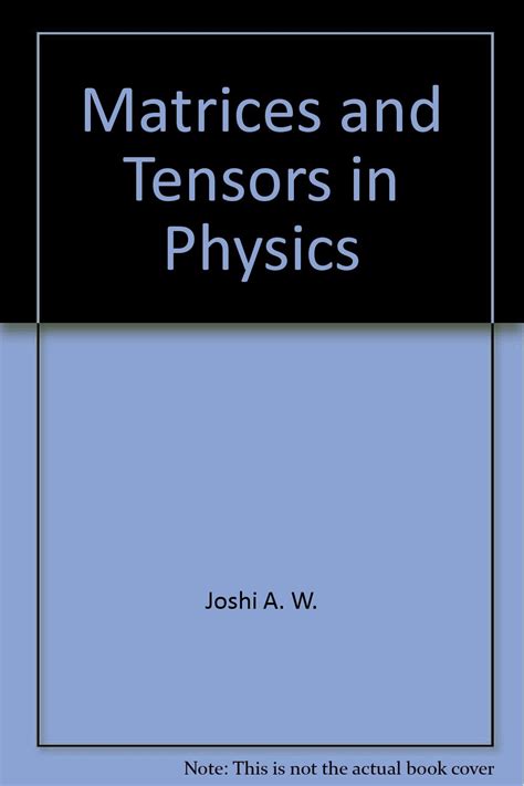 Matrices and tensors in physics : A. W Joshi: Amazon.in: Books