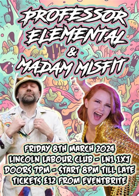 Professor Elemental & Madam Misfit, Lincoln Labour Club & Institute Ltd ...