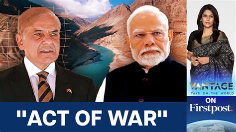 Kashmir Attack: India Suspends Indus Treaty, Pakistan Cries ‘Act of War ...