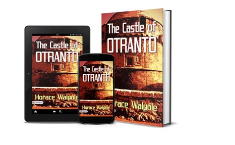 The Castle of Otranto by Horace Walpole: Horace Walpole's Best Classic ...