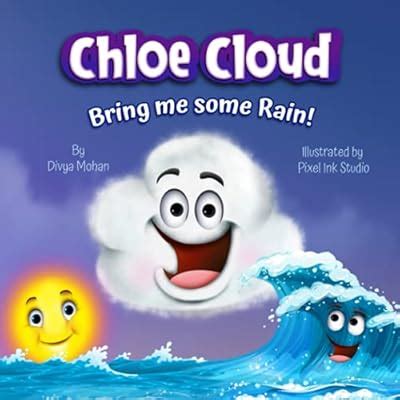 Buy Chloe Cloud, Bring me some Rain!: Nature science for kids - Water ...
