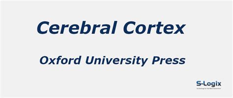 Cerebral Cortex - Oxford University Press | 2024 Impact Factor: 2.9 ...