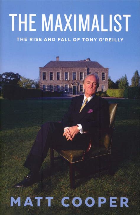 The Maximalist: The Rise and Fall of Tony O’Reilly : Cooper, Matt ...