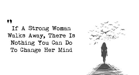 strong woman walk away quotes
