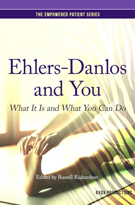Ehlers-Danlos and You: What It Is and What You Can Do (The Empowered ...