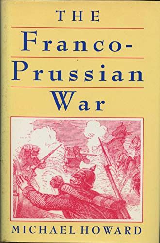 Buy The Franco-Prussian War: The German Invasion of France, 1870-1871 ...