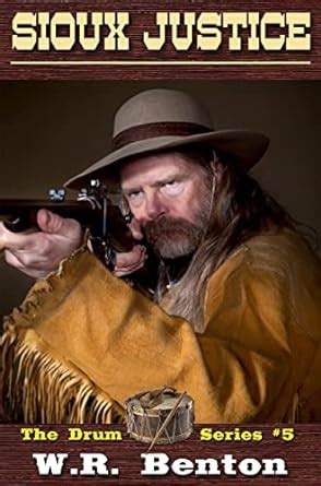 Sioux Justice (The Drum Series Book 5) eBook : Benton, W.R.: Amazon.in ...