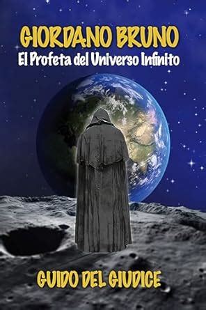 Giordano Bruno: El Profeta del universo infinito (Spanish Edition ...