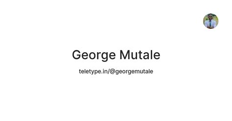 George Mutale — Teletype