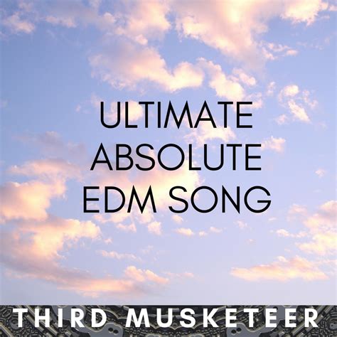‎Ultimate Absolute EDM House Song - Single - Album by Third Musketeer ...