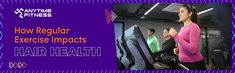 How-Regular-Exercise-Impacts-Hair-Health - Anytime Fitness