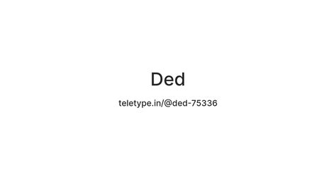 Ded — Teletype