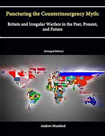 Buy Puncturing the Counterinsurgency Myth: Britain and Irregular ...