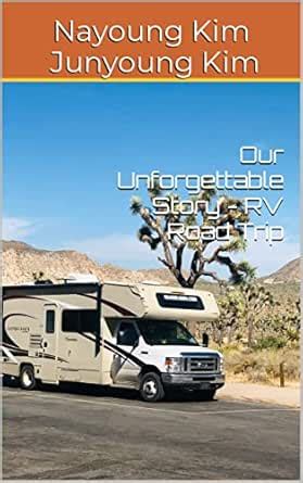 Our Unforgettable Story - RV Road Trip eBook : Kim, Nayoung Kim ...