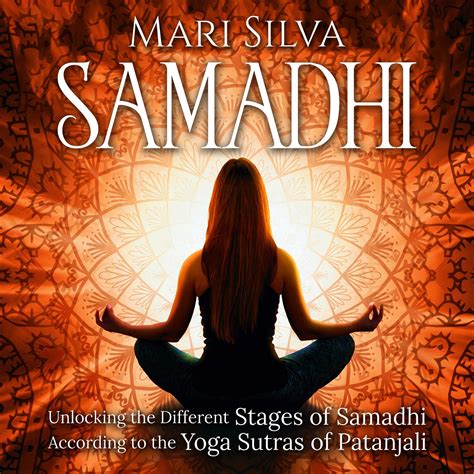 Buy Samadhi: Unlocking the Different Stages of Samadhi According to the ...