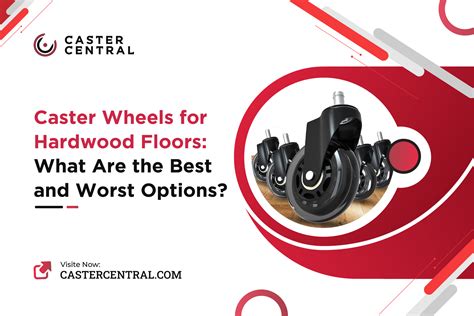 Caster Wheels for Hardwood Floors: Best and Worst Options - Caster Central