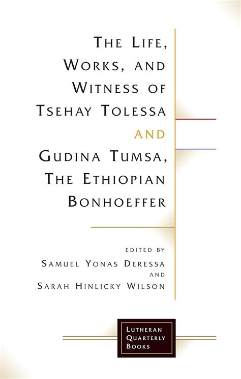 The Life, Works, and Witness of Tsehay Tolessa and Gudina Tumsa, the ...