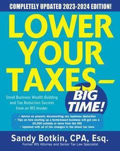 Lower Your Taxes - BIG TIME! 2023-2024: Small Business Wealth Building ...