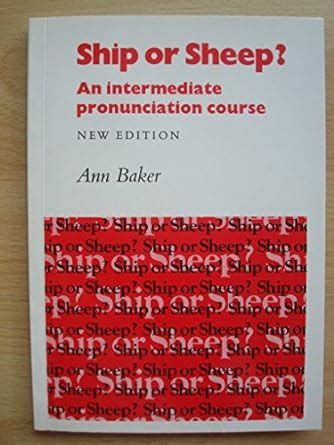 SHIP OR SHEEP. STUDENT"S BOOK: An Intermediate Pronunciation Course ...