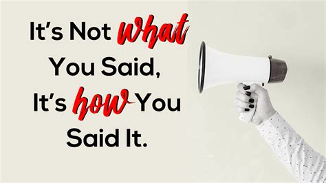 It's Not What You Said, It's How You Said It