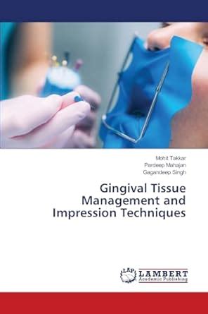 Buy Gingival Tissue Management and Impression Techniques Book Online at ...