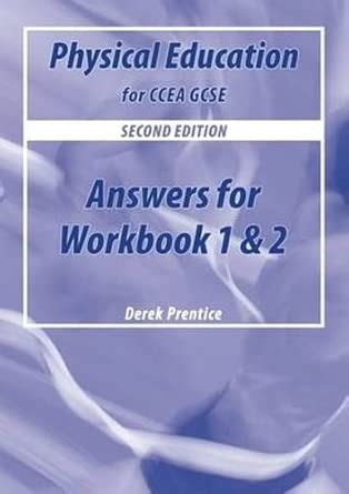 PE for CCEA GCSE: Workbook Answers Books 1 & 2 : Prentice, Derek ...