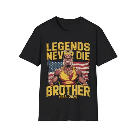 RIP Hulk Hogan Shirt - Legends Never Die Brother 1953 - 2025 Tee ...