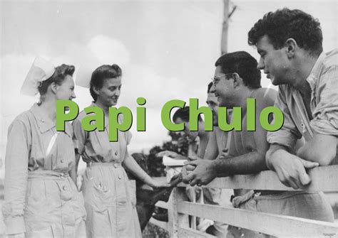 Mucho Gusto Papi Chulo 的图像结果