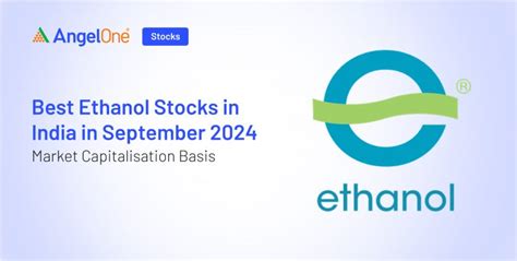Best Ethanol Stocks in India to Buy in Sep 2024