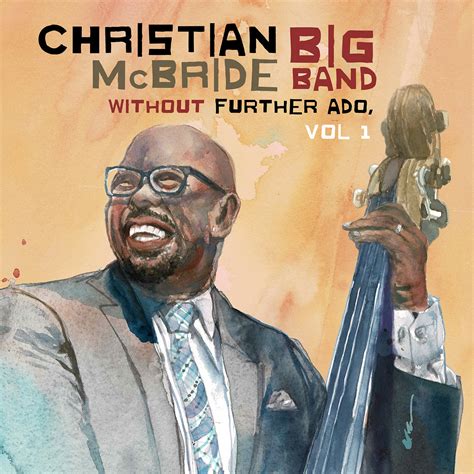 Christian McBride Big Band - Without Further Ado, Vol 1