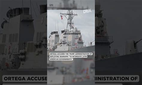 Nicaragua Slams Trump, Calls Warships Deployment Bid To "Overthrow ...