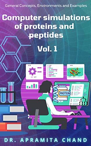 Computer Simulations of Proteins and Peptides -Vol 1: General Concepts ...