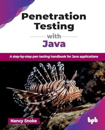 Penetration Testing with Java: A step-by-step pen testing handbook for ...